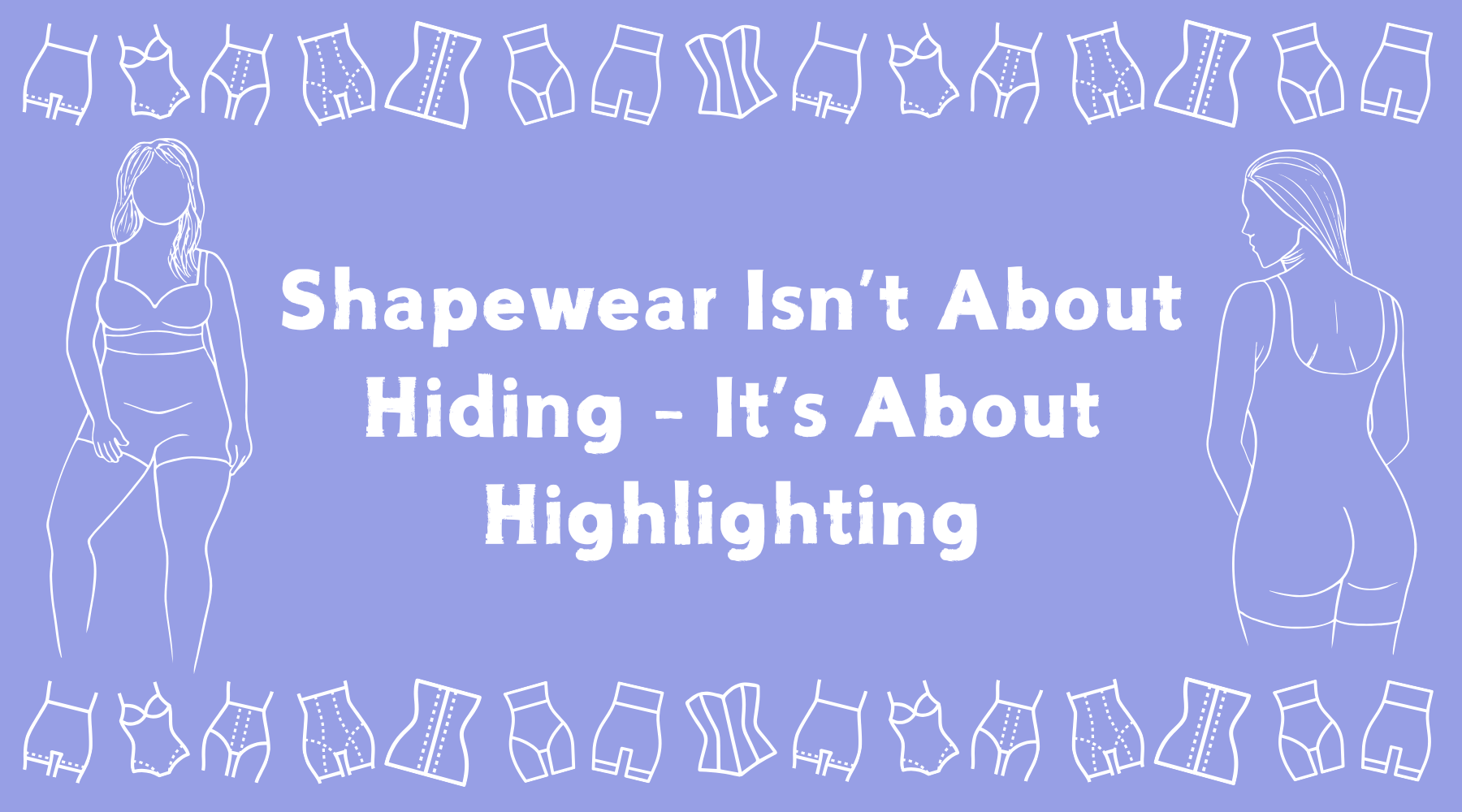Shapewear Isn’t About Hiding – It’s About Highlighting